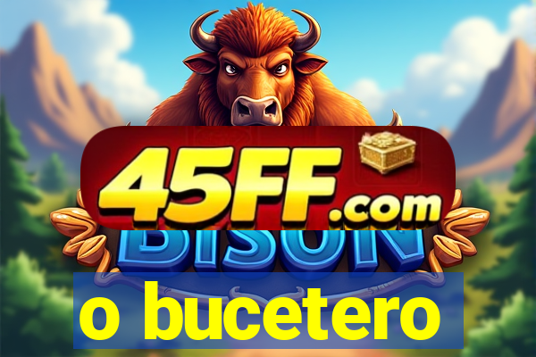 o bucetero